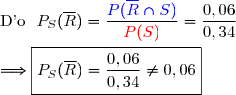 \text{D'o }\ P_S(\overline{R})=\dfrac{\blue{P(\overline{R}\cap S)}}{\red{P(S)}}=\dfrac{0,06}{0,34} \\\\\Longrightarrow\boxed{P_S(\overline{R})=\dfrac{0,06}{0,34}\neq0,06}